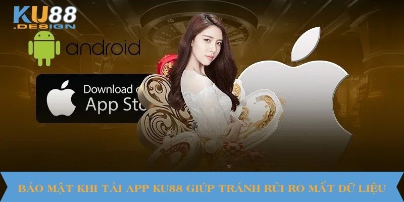 Link Tải App Ku88 – Hướng Dẫn Cài Đặt An Toàn Và Nhanh Chóng 1 Bảo mật khi tải app KU88 giúp tránh rủi ro mất dữ liệu