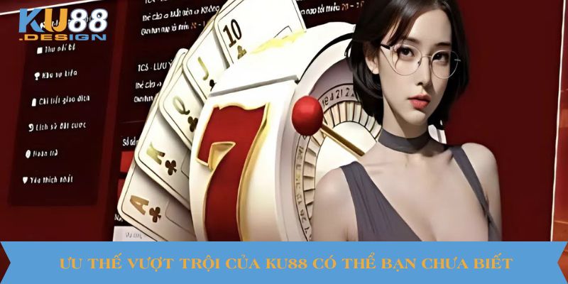 KU88 🎯 Nhà Cái KU88 Ưu Đãi Xuân +888K | Tet Holiday 2026 8 Ưu thế vượt trội của KU88 có thể bạn chưa biết